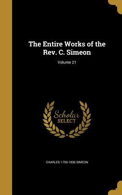Full Download The Entire Works of the REV. C. Simeon; Volume 21 - Charles Simeon file in PDF