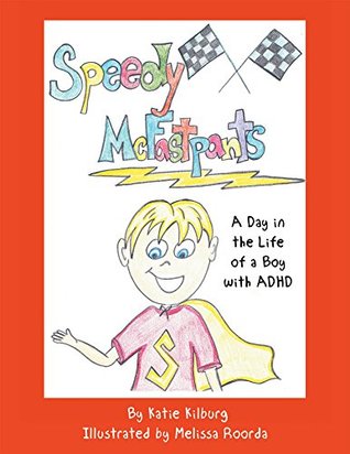 Read Speedy McFastpants: A Day in the Life of a Boy with ADHD - Katie Kilburg file in ePub