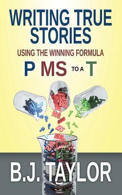 Download Writing True Stories: Using the Winning Formula, P MS to a T - B J Taylor | ePub