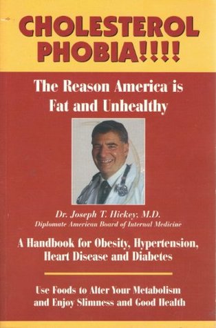 Read Online Cholesterol Phobia!!!!: The reason America is fat and unhealthy - Joseph T. Hickey | ePub