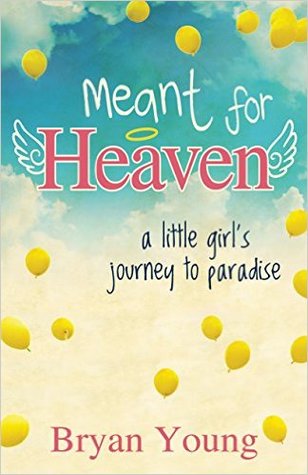 Full Download Meant for Heaven: A Little Girl's Journey to Paradise - Bryan Young file in PDF