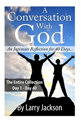 Full Download A Conversation With God - The Entire Collection - Larry Jackson file in PDF