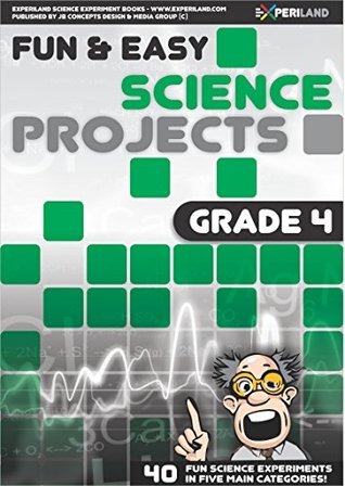 Read Fun & Easy Science Projects: Grade 4: 40 Fun Science Experiments for Grade 4 Learners - JB Concepts Media | PDF