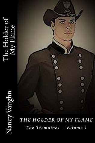 Read The Holder of My Flame (The Tremaines Book 1) - Nancy Vaughn | ePub