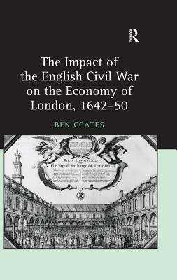 Read The Impact of the English Civil War on the Economy of London, 1642-50 - Ben Coates | PDF