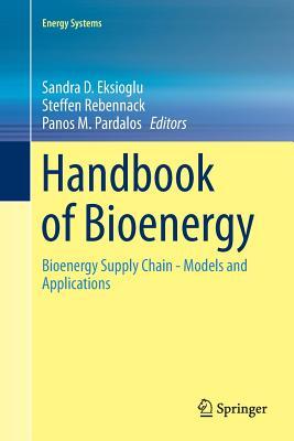 Download Handbook of Bioenergy: Bioenergy Supply Chain - Models and Applications - Sandra D. Eksioglu | ePub