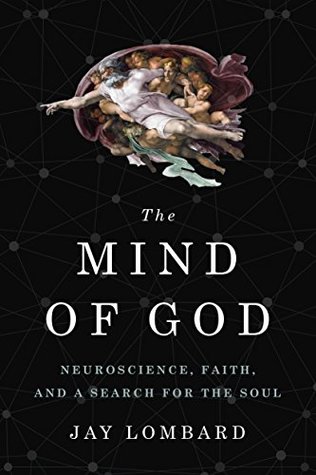 Read The Mind of God: Neuroscience, Faith, and a Search for the Soul - Jay Lombard file in ePub