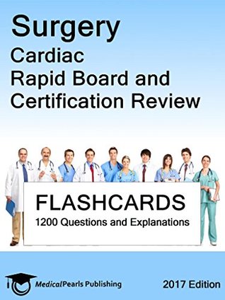 Read Online Surgery Cardiac: Rapid Board and Certification Review - MedicalPearls Publishing LLC | ePub