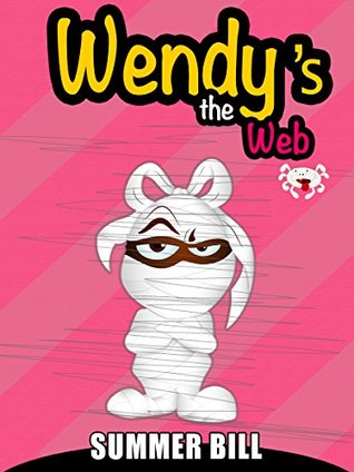 Read Books for kids: Wendy's web (bedtime stories for kids3-8)(beginner reader) (Books for Kids Fantasy & Magic : Survival Stories) - Summer Bill file in PDF