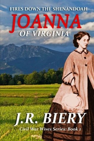Read Joanna of Virginia: Fires Down the Shenandoah - J.R. Biery file in ePub
