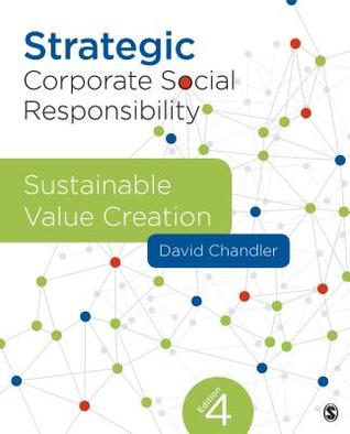 Full Download Strategic Corporate Social Responsibility: Sustainable Value Creation - David B Chandler file in PDF