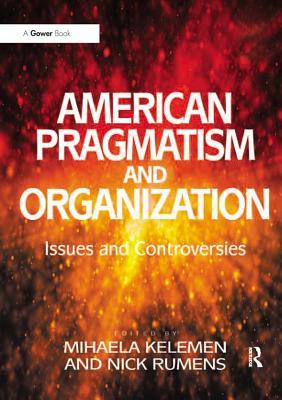 Full Download American Pragmatism and Organization: Issues and Controversies - Nick Rumens | ePub
