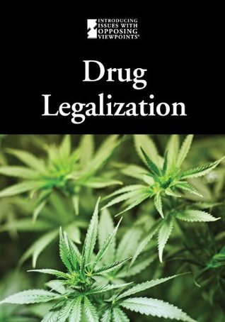 Read Drug Legalization (Introducing Issues With Opposing Viewpoints) - Noel Merino | ePub