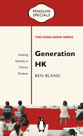 Download Generation HK: Seeking Identity in China’s Shadow - Ben Bland file in ePub