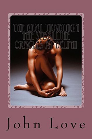 Download The real tradition the Syballine Oracles at Delphi - John Love file in ePub