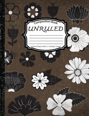 Download Composition Book Unruled: Notebook College Ruled: Flower Metro: (Blank Composition Book 8.5 X 11 Inch, Paper 150 Pages) -  file in PDF
