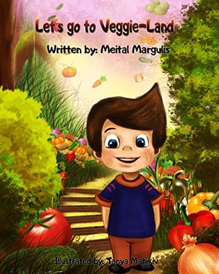 Full Download Let's go to Veggie-Land! (Happy and Healthy Children's Book Collection) - Meital Margulis | ePub