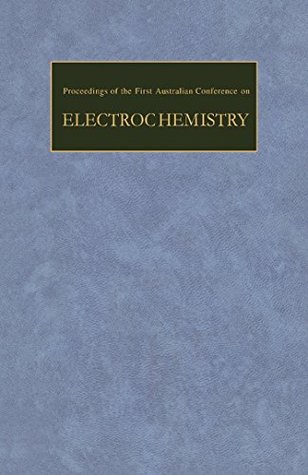 Read Online Electrochemistry: Proceedings of the First Australian Conference on Held in Sydney, 13-15th February and Hobart, 18-20th February 1963 - J. A. Friend file in ePub