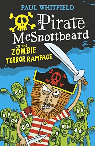 Download Pirate McSnottbeard in the Zombie Terror Rampage (Pirate Mcsnottbeard 1) - Paul Whitfield | PDF