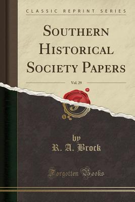 Read Southern Historical Society Papers, Vol. 29 (Classic Reprint) - Robert Alonzo Brock | ePub