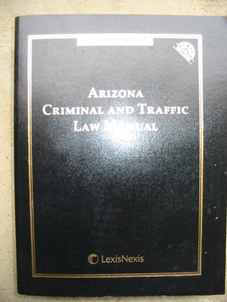 Read Online Arizona Criminal and Traffic Law Manaul 2006-2007 CD-ROM Edition - Editorial Stafff of the Publisher file in ePub