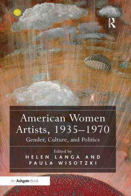Read Online American Women Artists, 1935-1970 : Gender, Culture, and Politics - Helen Langa file in PDF