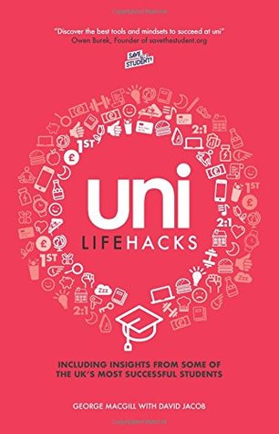 Full Download Uni Lifehacks: Insights From The UK's Most Successful Students - George MacGill file in ePub