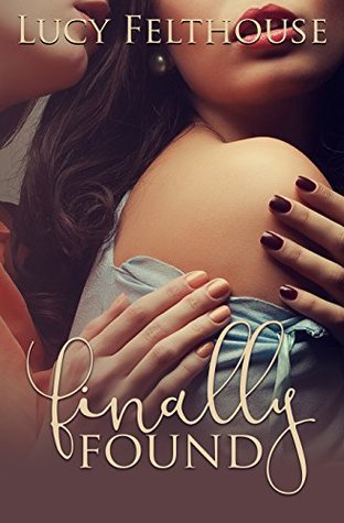 Read Online Finally Found: A Lesbian Friends to Lovers Short Story - Lucy Felthouse | ePub