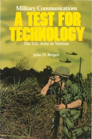 Full Download MILITARY COMMUNICATIONS: A TEST FOR TECHNOLOGY - (Part 2 of 4) - John D. Bergen | PDF