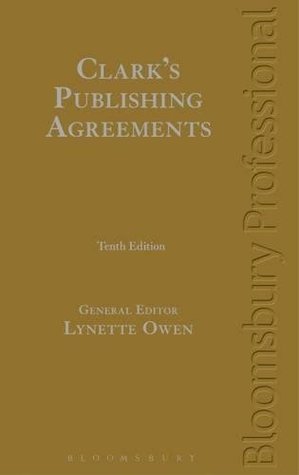 Read Clark's Publishing Agreements: A Book of Precedents: A Book of Precedents (Tenth Edition) - Lynette Owen | PDF