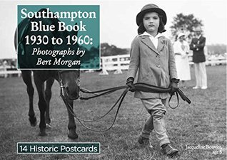 Read Online Southampton Blue Book, 1930 to 1960: Photographs by Bert Morgan - Bert Morgan file in ePub