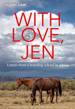Read Online With Love, Jen: Letters from a boarding school in Africa - Penny Haw file in PDF