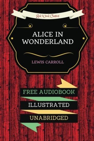 Full Download Alice in Wonderland: By Lewis Carroll : Illustrated & Unabridged - Lewis Carroll file in PDF