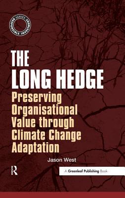 Read The Long Hedge: Preserving Organisational Value Through Climate Change Adaptation - Jason West file in ePub