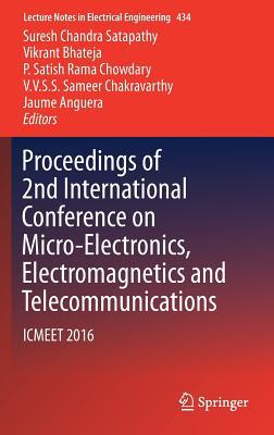 Read Online Proceedings of 2nd International Conference on Micro-Electronics, Electromagnetics and Telecommunications: Icmeet 2016 - Suresh Chandra Satapathy file in PDF