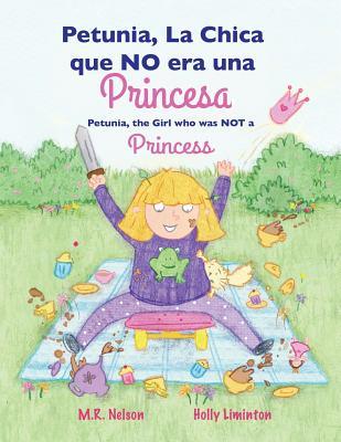 Full Download Petunia, La Chica Que No Era Una Princesa / Petunia, the Girl Who Was Not a Princess (Xist Bilingual Spanish English) - M R Nelson file in ePub