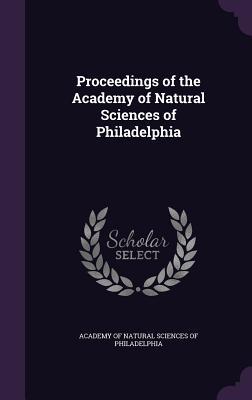 Read Online Proceedings of the Academy of Natural Sciences of Philadelphia - Academy of Natural Sciences of Philadelphia | PDF