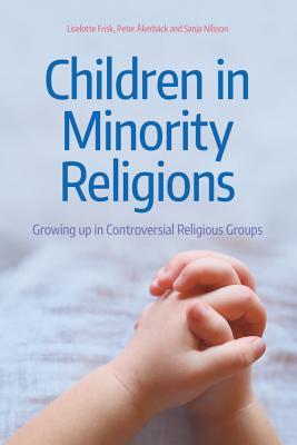 Download Children in Minority Religions: Growing Up in Controversial Religious Groups - Peter Akerback file in PDF