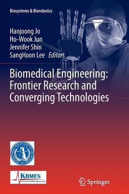 Read Online Biomedical Engineering: Frontier Research and Converging Technologies - Hanjoong Jo | PDF