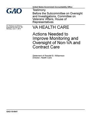 Download Va Health Care: Actions Needed to Improve Monitoring and Oversight of Non-Va and Contract Care - U.S. Government Accountability Office | ePub