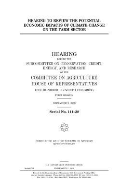 Full Download Hearing to Review the Potential Economic Impacts of Climate Change on the Farm Sector - U.S. Congress file in PDF