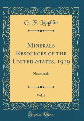 Download Minerals Resources of the United States, 1919, Vol. 2: Nonmetals (Classic Reprint) - G F Loughlin | PDF