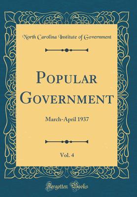 Download Popular Government, Vol. 4: March-April 1937 (Classic Reprint) - North Carolina Institute of Government | ePub