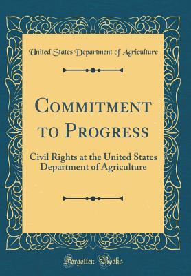 Read Commitment to Progress: Civil Rights at the United States Department of Agriculture (Classic Reprint) - U.S. Department of Agriculture file in ePub