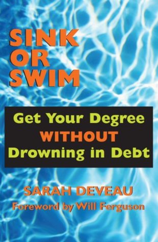 Read Online Sink or Swim: Get Your Degree Without Drowning in Debt - Sarah Deveau file in PDF