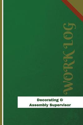 Read Decorating & Assembly Supervisor Work Log: Work Journal, Work Diary, Log - 126 Pages, 6 X 9 Inches - Orange Logs | ePub