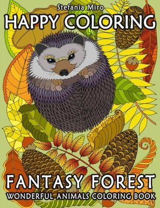 Read Happy Coloring: Fantasy Forest: Wonderful Animals Coloring Book (Volume 10) - Stefania Miro file in PDF