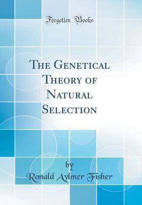Download The Genetical Theory of Natural Selection (Classic Reprint) - Ronald Aylmer Fisher | ePub