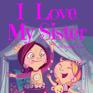 Download I Love My Sister: (Children Book / Picture Books / Bedtime Story / For Kids) - Angela Lake file in PDF