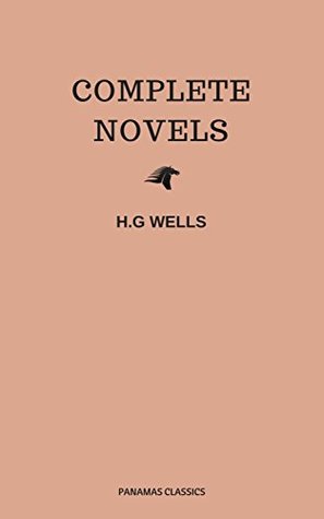 Full Download The Complete Novels of H. G. Wells (Over 55 Works: The Time Machine, The Island of Doctor Moreau, The Invisible Man, The War of the Worlds, The History  Polly, The War in the Air and many more!) - H.G. Wells file in ePub